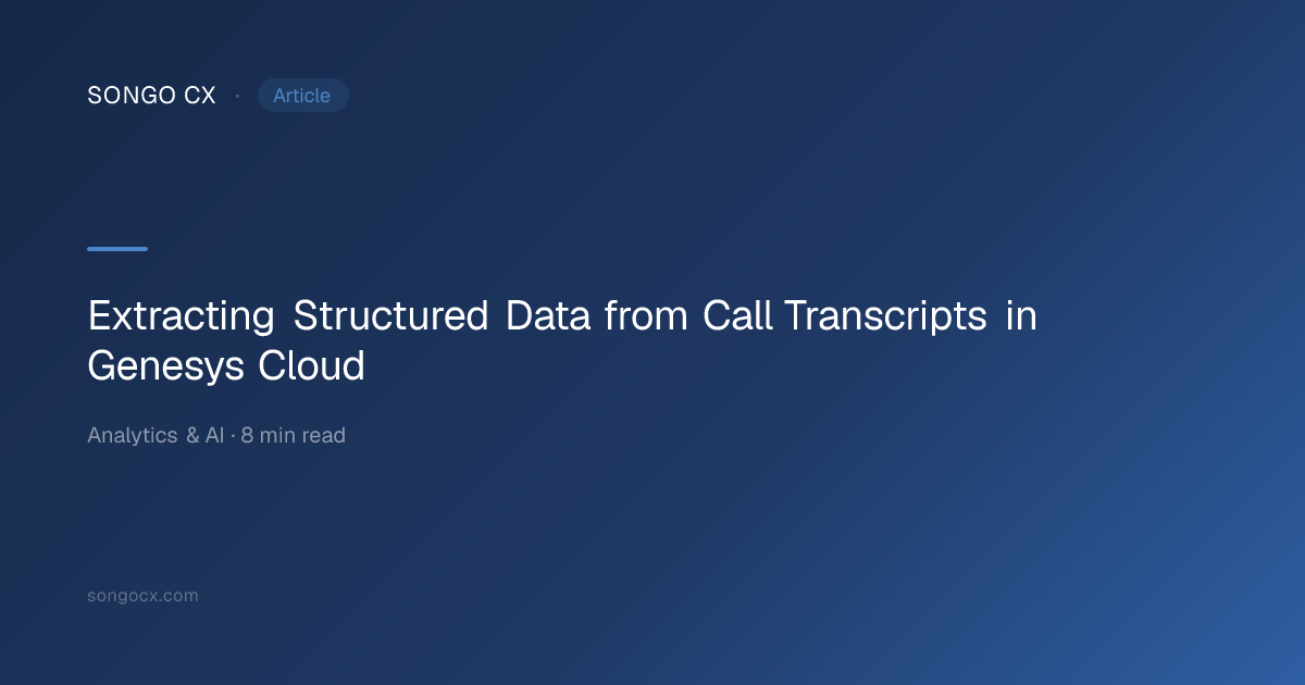 Extracting Structured Data from Call Transcripts in Genesys Cloud ...